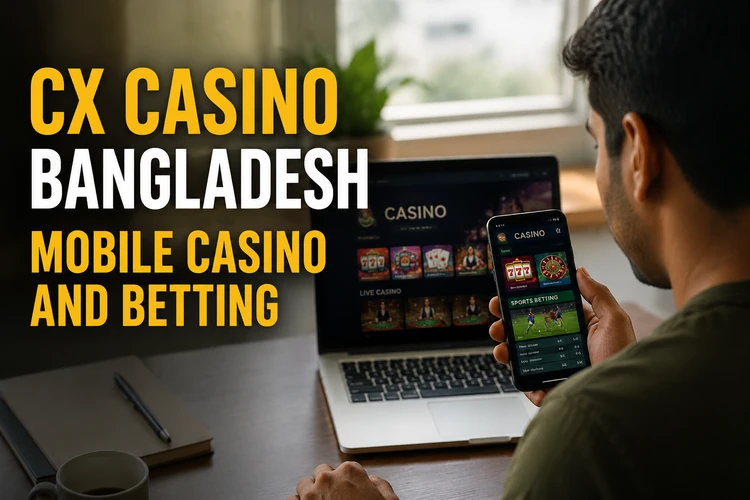 CX Casino Bangladesh Mobile Casino And Betting